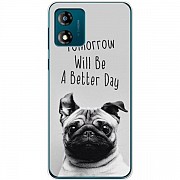 Чохол BoxFace для Motorola E13 Tomorrow Will Be A Better Day (Код товару:27696) Харьков