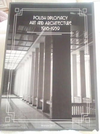 Polish Diplomacy Art and Architecture 1918-1939 Редактори Monika Kuhnke, Polska. 2017 Киев - изображение 1